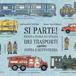 Si parte! Piccola storia illustrata dei trasporti sopra e sottoterra