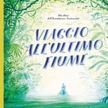 Viaggio all’ultimo fiume