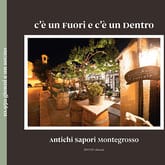 C’è un fuori e c’è un dentro. Antichi sapori Montegrosso