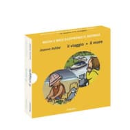 Il viaggio/il mare. Michi e Meo scoprono il mondo