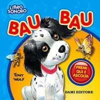 Bau bau. Premi e ascolta