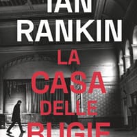 La casa delle bugie. Un’indagine di John Rebus