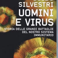 Uomini e virus. Storia delle grandi battaglie del nostro sistema immunitario