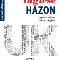 Grande dizionario Hazon di inglese. Inglese-italiano, italiano-inglese
