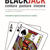 Blackjack. Contare, puntare, vincere