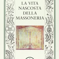 La vita nascosta della massoneria