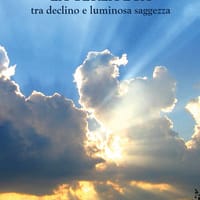 La terza età: tra declino e luminosa saggezza