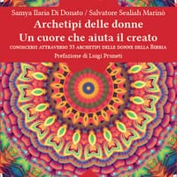 Archetipi delle donne. Un cuore che aiuta il creato. Conoscersi attraverso 33 archetipi delle donne della Bibbia