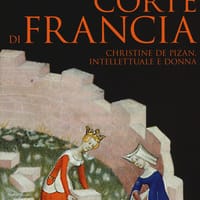 Un’italiana alla corte di Francia. Christine de Pizan, intellettuale e donna