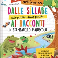 Dalle sillabe alle parole, dalle parole ai racconti in stampatello maiuscolo. Leggo e scrivo io