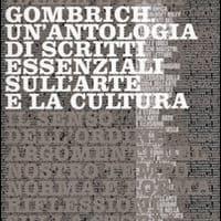 Gombrich. Un’antologia di scritti essenziali sull’arte e la cultura