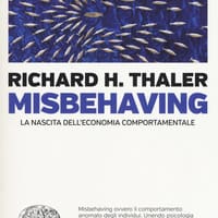 Misbehaving. La nascita dell’economia comportamentale