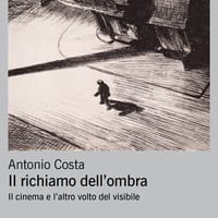 Il richiamo dell’ombra. Il cinema e l’altro volto del visibile