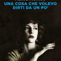 Una cosa che volevo dirti da un po’