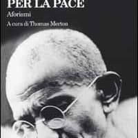Gandhi per la pace. Aforismi