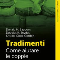 Tradimenti. Come aiutare le coppie a superarli