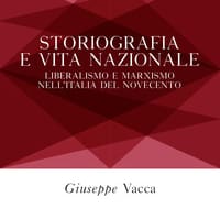 Storiografia e vita nazionale. Liberismo e marxismo nell’Italia del Novecento