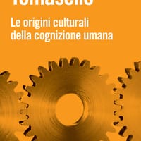 Le origini culturali della cognizione umana