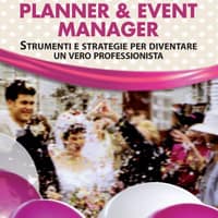 Wedding planner & event manager. Strumenti e strategie per diventare un vero professionista