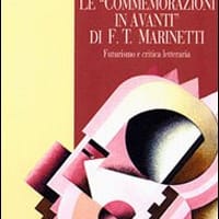 Le commemorazioni in avanti di F. T. Marinetti. Futurismo e critica letteraria