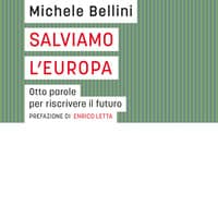 Salviamo l’Europa. Otto parole per riscrivere il futuro