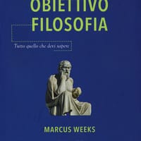 Obiettivo filosofia. Tutto quello che devi sapere