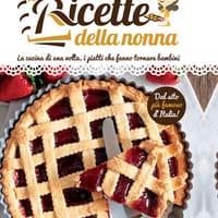 Le ricette della nonna. Il mio ricettario di casa. Per raccogliere le mie ricette più buone