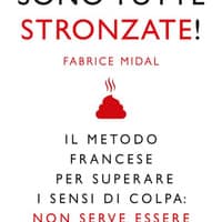 Sono tutte stronzate! Il metodo francese per superare il senso di colpa: non serve essere perfetti
