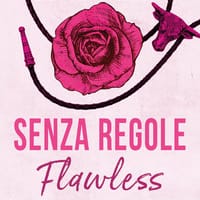 Senza regole. Flawless