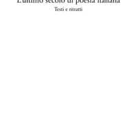 L’ultimo secolo di poesia italiana. Testi e ritratti