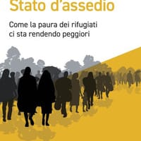 Stato d’assedio. Come la paura dei rifugiati ci sta rendendo peggiori