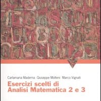 Esercizi scelti di analisi matematica 2 e 3