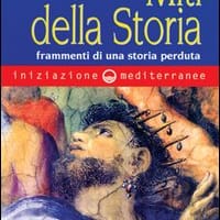 Iniziazione ai miti della storia. Frammenti di una storia perduta