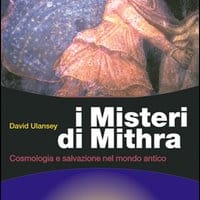 I misteri di Mithra. Cosmologia e salvezza nel mondo antico