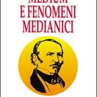 Medium e fenomeni medianici. Guarigioni, visioni, manifestazioni fisiche
