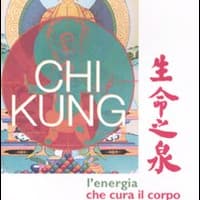 Chi kung. L’energia che cura il corpo