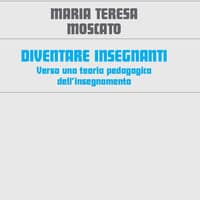 Diventare insegnanti. Verso una teoria pedagogica dell’insegnamento