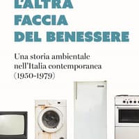 L’altra faccia del benessere. Una storia ambientale nell’Italia contemporanea (1950-1979)