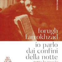 Io parlo dai confini della notte. Tutte le poesie. Testo persiano a fronte