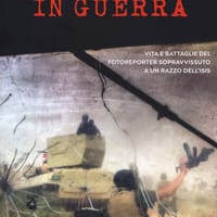 In guerra. Vita e battaglie del fotoreporter sopravvissuto a un razzo dell’Isis