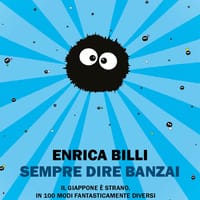 Sempre dire banzai. Il Giappone è strano. In 100 modi fantasticamente diversi