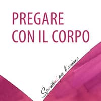 Pregare con il corpo