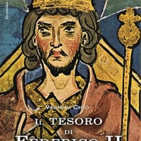 Il tesoro di Federico II. Potere e cultura a corte