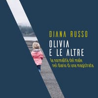 Olivia e le altre. La normalità del male nel diario di una magistrata