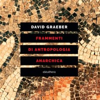 Frammenti di antropologia anarchica