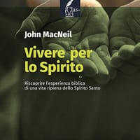 Vivere per lo Spirito. Riscoprire l’esperienza biblica di una vita ripiena dello Spirito Santo