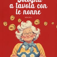 Bologna a tavola con le nonne