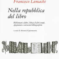 Nella repubblica del libro. Bibliomani celebri, librai d’altri tempi, spigolature e curiosità bibliografiche