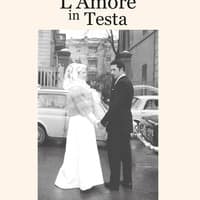 L’amore in testa. Pensieri in libertà sulla vita, la malattia, l’amore