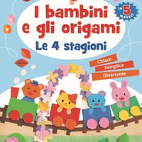 I bambini e gli origami. Le 4 stagioni